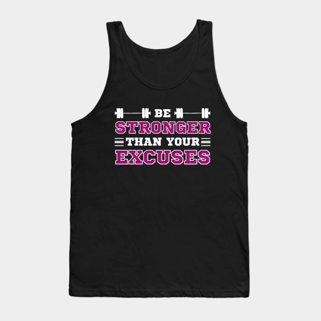 Be Stronger than your Excuses Tank Top by IndiPrintables
